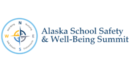 2025 Alaska School Safety & Well-Being Summit